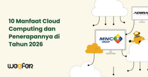 10 Manfaat Cloud Computing dan Penerapannya di Tahun 2026