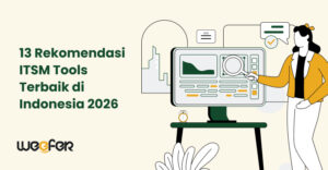 13 Rekomendasi ITSM Tools Terbaik di Indonesia 2026