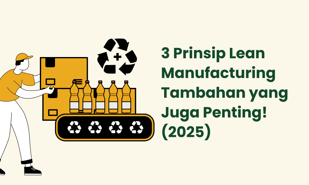 3 Prinsip Lean Manufacturing Tambahan yang Juga Penting! (2025)