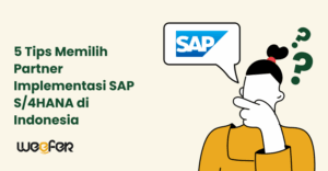 5 Tips Memilih Partner Implementasi SAP S4HANA di Indonesia