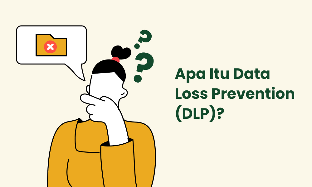 Apa Itu Data Loss Prevention (DLP)