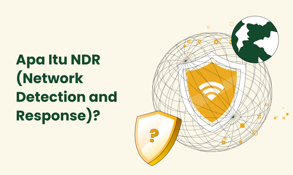 Apa Itu NDR (Network Detection and Response)