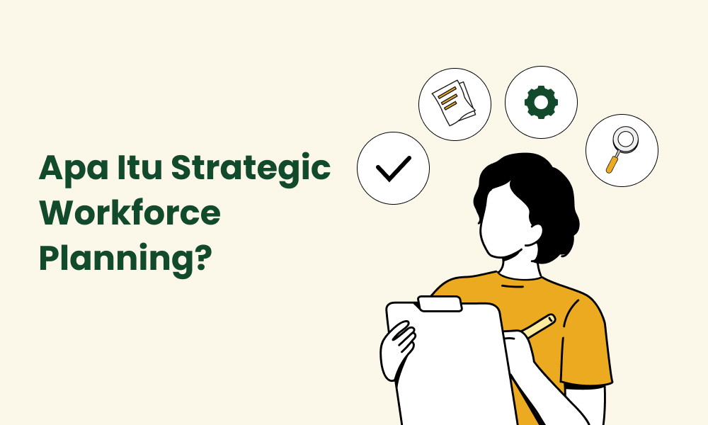 Apa Itu Strategic Workforce Planning