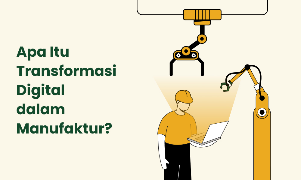 Apa Itu Transformasi Digital dalam Manufaktur