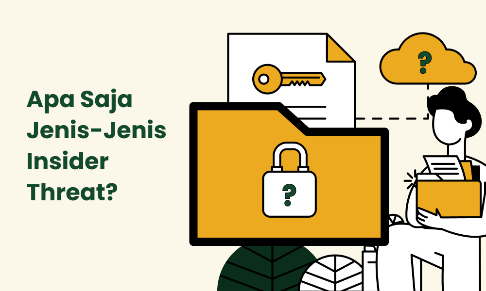 Apa Saja Jenis Jenis Insider Threat