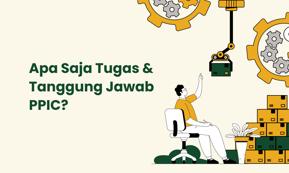 Apa Saja Tugas & Tanggung Jawab PPIC
