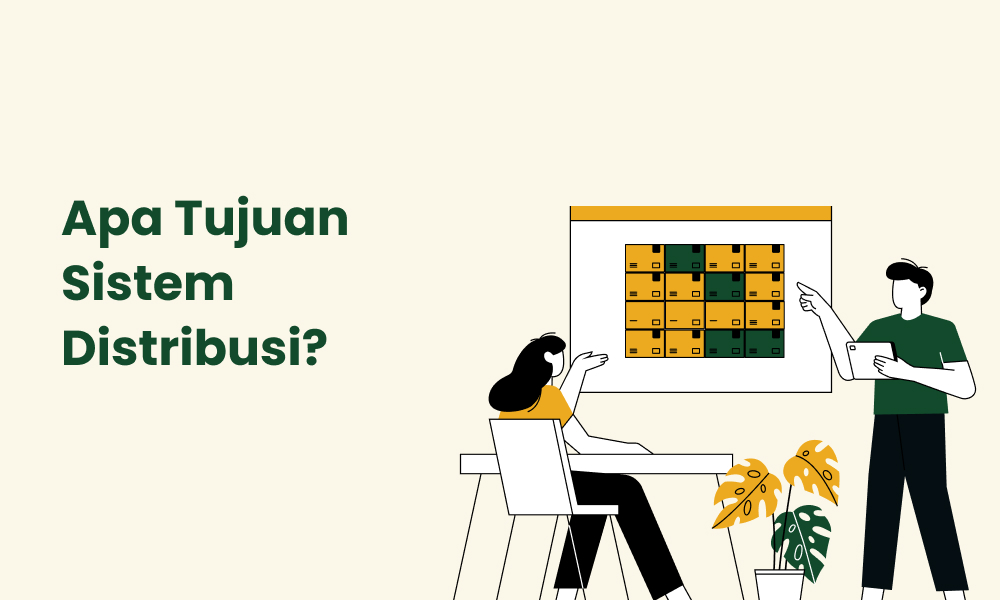 Apa Tujuan Sistem Distribusi