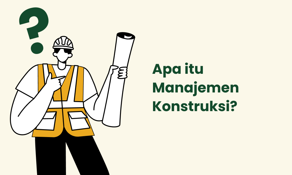Apa itu Manajemen Konstruksi