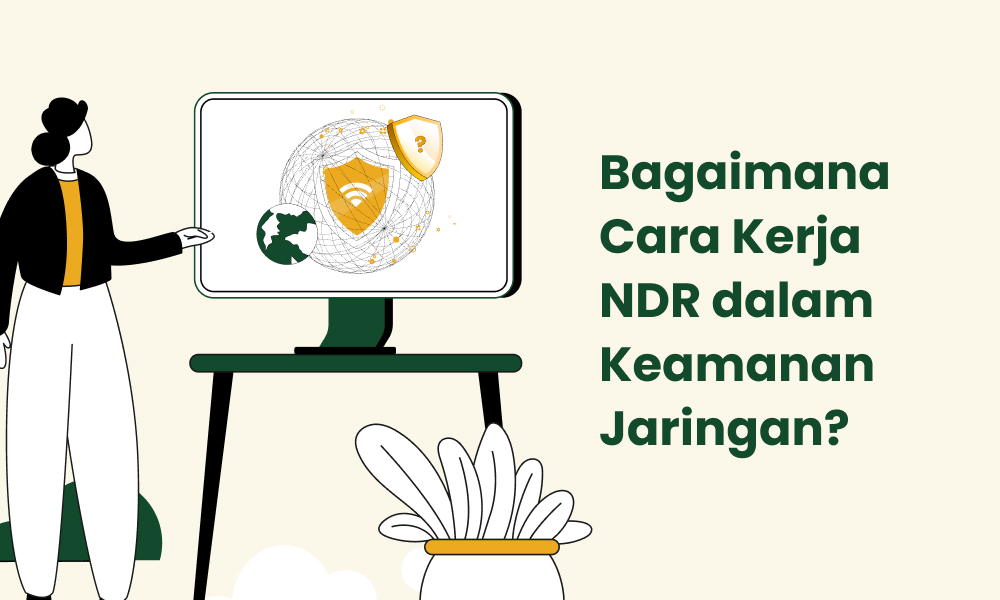 Bagaimana Cara Kerja NDR dalam Keamanan Jaringan