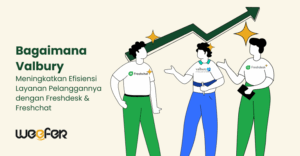 Bagaimana Valbury Meningkatkan Efisiensi Layanan Pelanggannya dengan Freshdesk & Freshchat