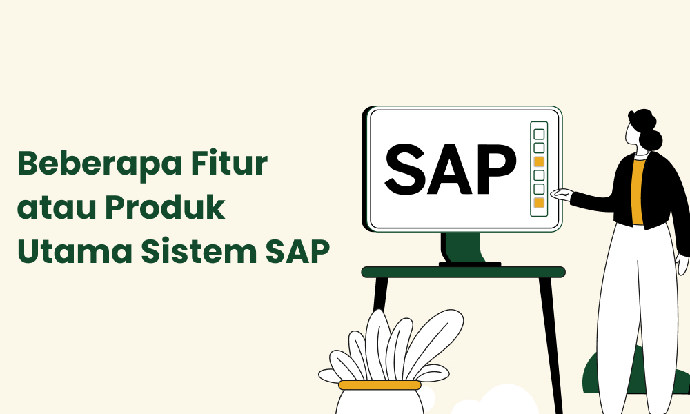 Beberapa Fitur atau Produk Utama Sistem SAP