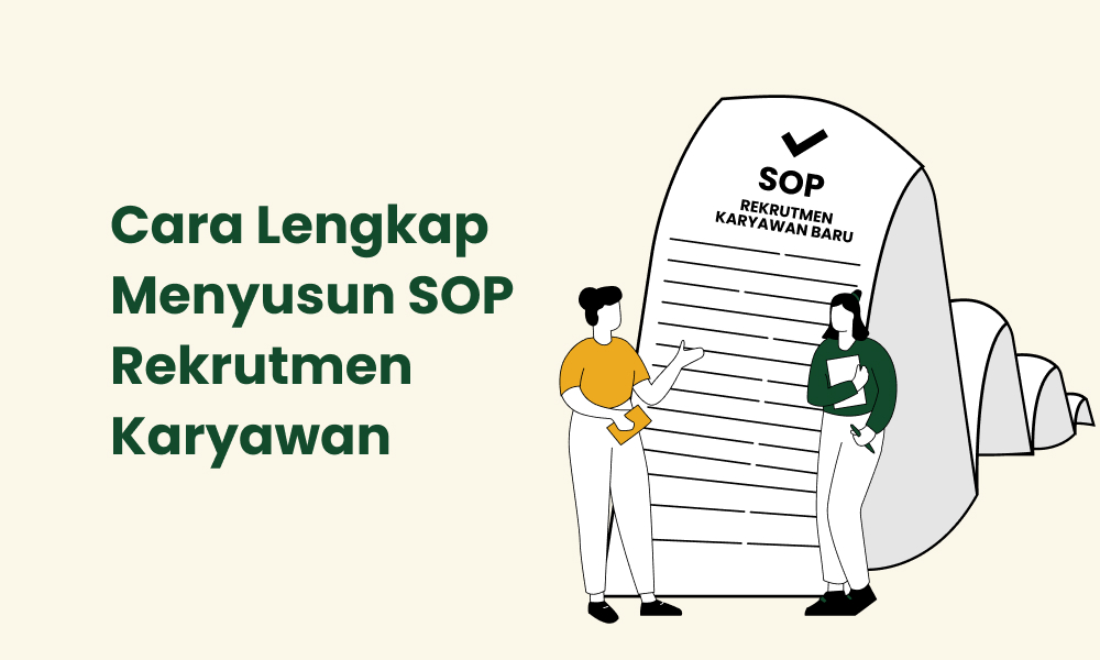 Cara Lengkap Menyusun SOP Rekrutmen Karyawan