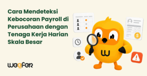 Cara Mendeteksi Kebocoran Payroll di Perusahaan dengan Tenaga Kerja Harian Skala Besar