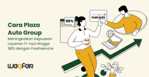 Cara Plaza Auto Group Meningkatkan Kepuasan Layanan IT nya Hingga 98% dengan Freshservice2