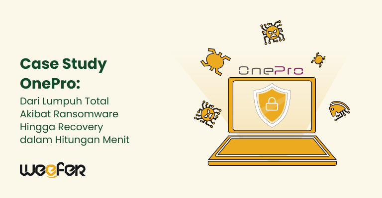 Case Study OnePro Dari Lumpuh Total Akibat Ransomware Hingga Recovery dalam Hitungan Menit