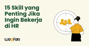 15 Skill yang Penting Jika Ingin Bekerja di Human Resource