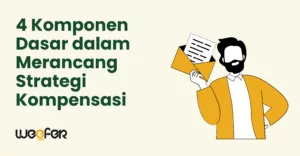 4 Komponen Dasar dalam Merancang Strategi Kompensasi