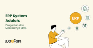 ERP System Adalah Pengertian dan Manfaatnya 2026