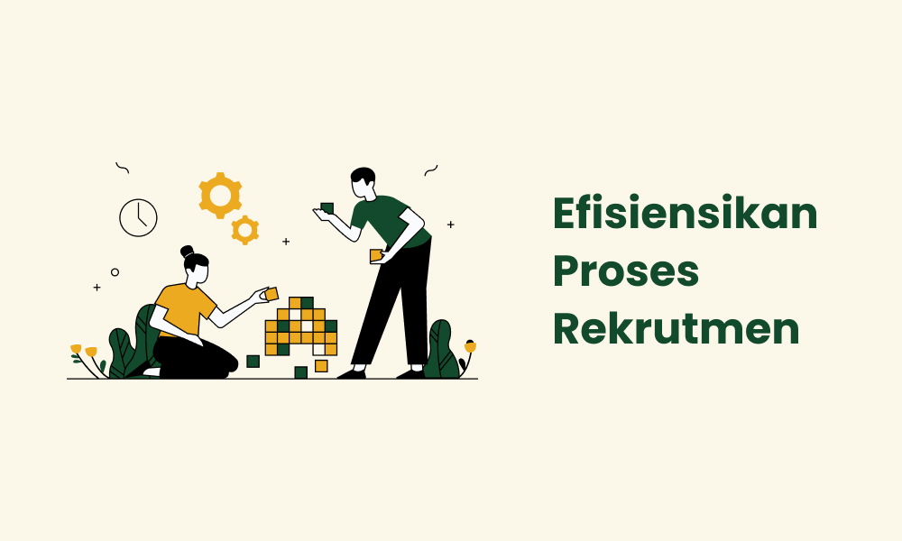 Efisiensikan Proses Rekrutmen