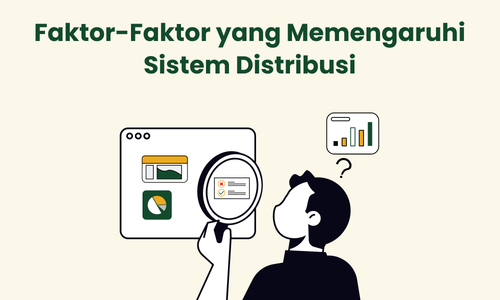 Faktor Faktor yang Memengaruhi Sistem Distribusi