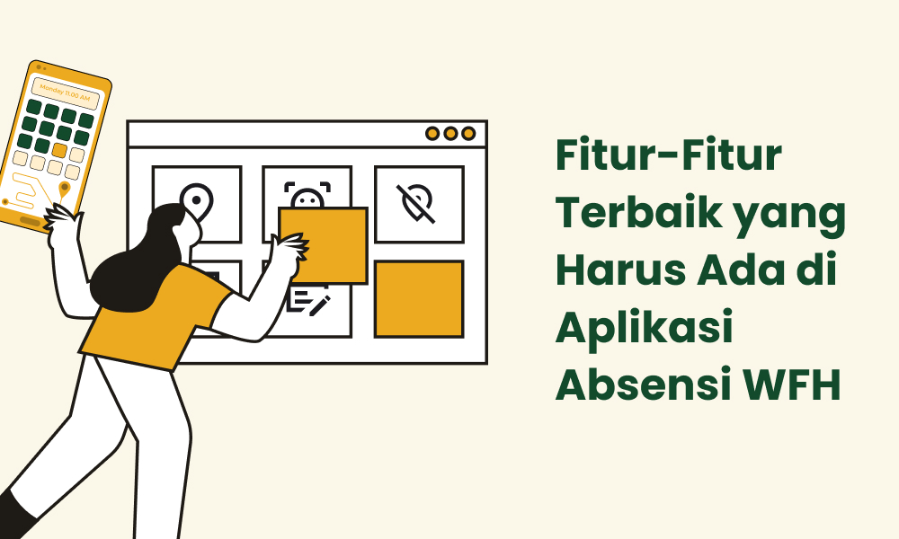 Fitur Fitur Terbaik yang Harus Ada di Aplikasi Absensi WFH