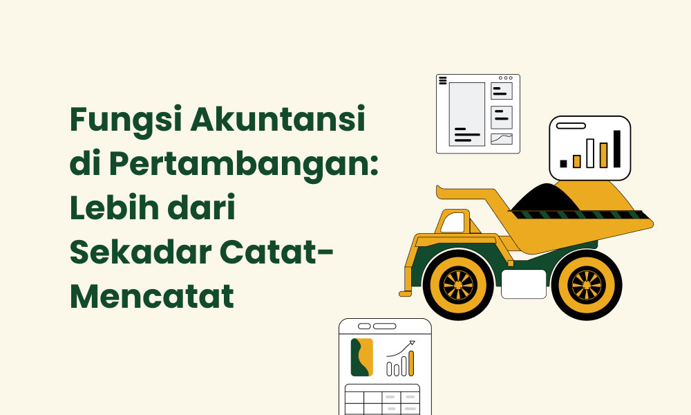 Fungsi Akuntansi di Pertambangan Lebih dari Sekadar Catat Mencatat