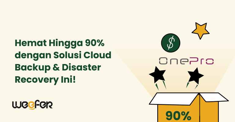 Hemat Hingga 90% dengan Solusi Cloud Backup & Disaster Recovery Ini!