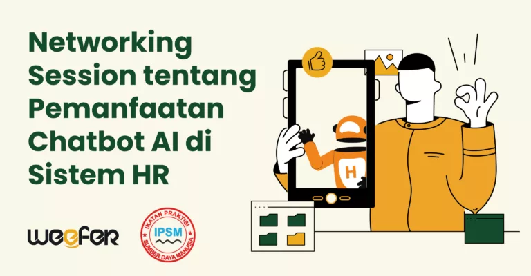 IPSM & Weefer Menggelar Networking Session tentang Pemanfaatan Chatbot AI di Sistem HR