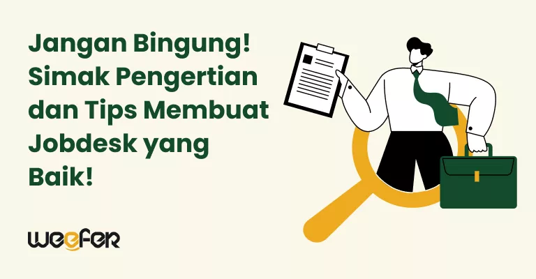 Jangan Bingung! Simak Pengertian dan Tips Membuat Jobdesk yang Baik!