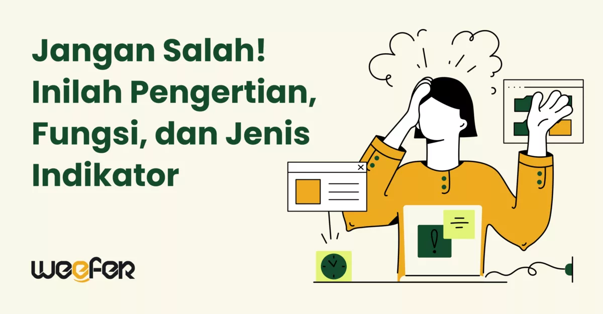 Jangan Salah! Inilah Pengertian, Fungsi, dan Jenis-Jenis Indikator