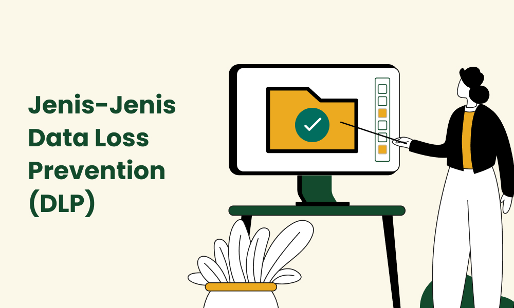 Jenis Jenis Data Loss Prevention (DLP)