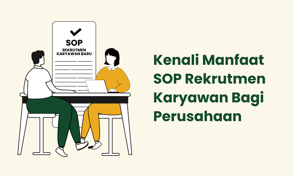 Kenali Manfaat SOP Rekrutmen Karyawan Bagi Perusahaan