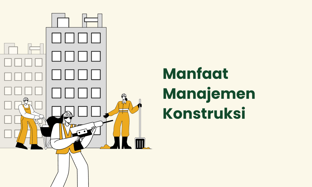 Manfaat Manajemen Konstruksi
