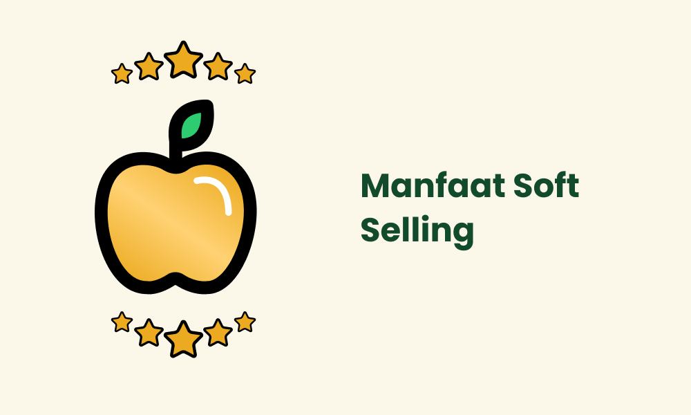 Manfaat Soft Selling