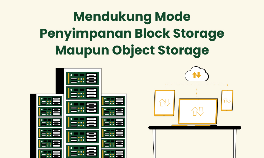 Mendukung Mode Penyimpanan Block Storage Maupun Object Storage