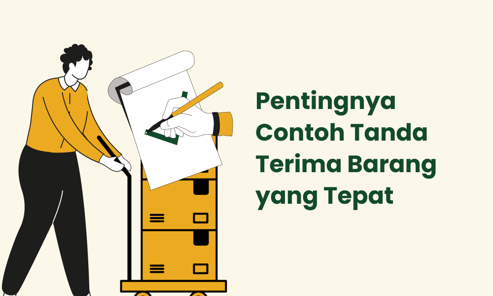 Pentingnya Contoh Tanda Terima Barang yang Tepat