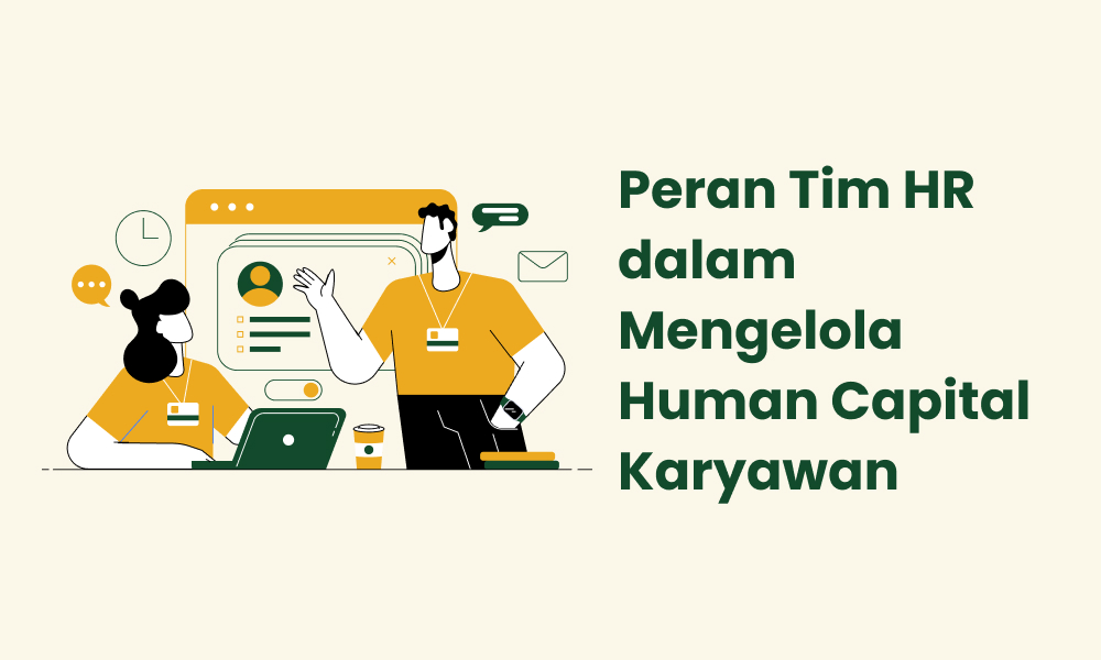 Peran Tim HR dalam Mengelola Human Capital Karyawan