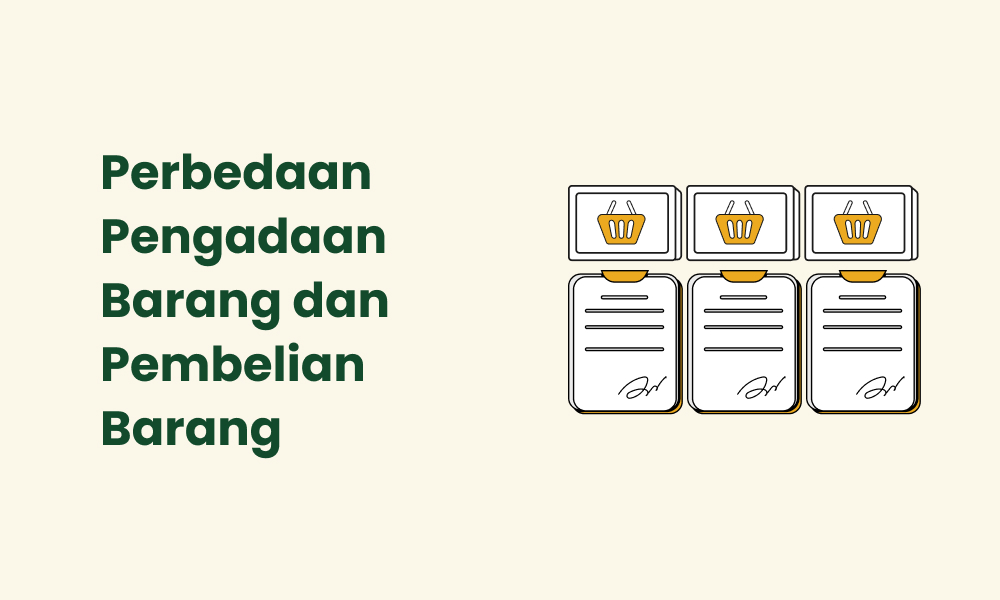 Perbedaan Pengadaan Barang dan Pembelian Barang