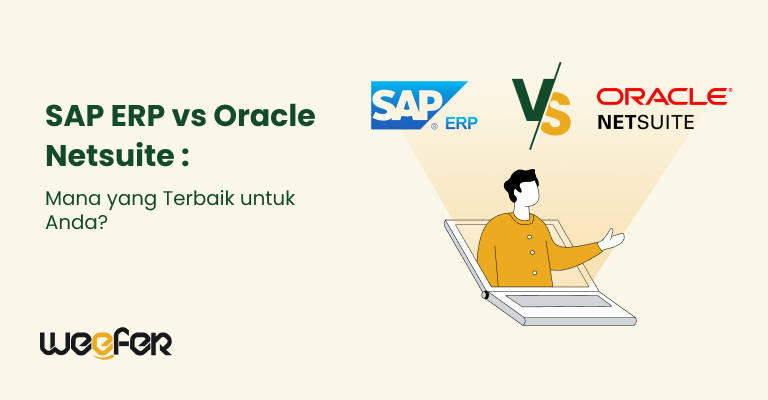 SAP ERP vs Oracle Netsuite Mana yang Terbaik untuk Anda
