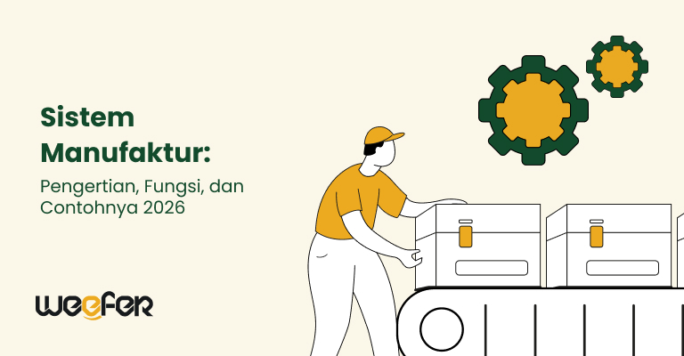 Sistem Manufaktur Pengertian, Fungsi, dan Contohnya 2026