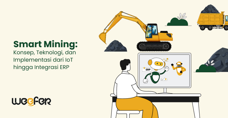 Smart Mining Konsep, Teknologi, dan Implementasi dari IoT hingga Integrasi ERP
