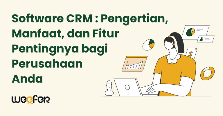Software CRM _ Pengertian, Manfaat, dan Fitur Pentingnya bagi Perusahaan Anda