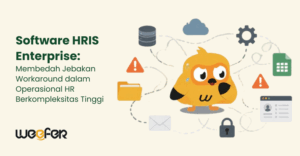 Software HRIS Enterprise Membedah Jebakan Workaround dalam Operasional HR Berkompleksitas Tinggi