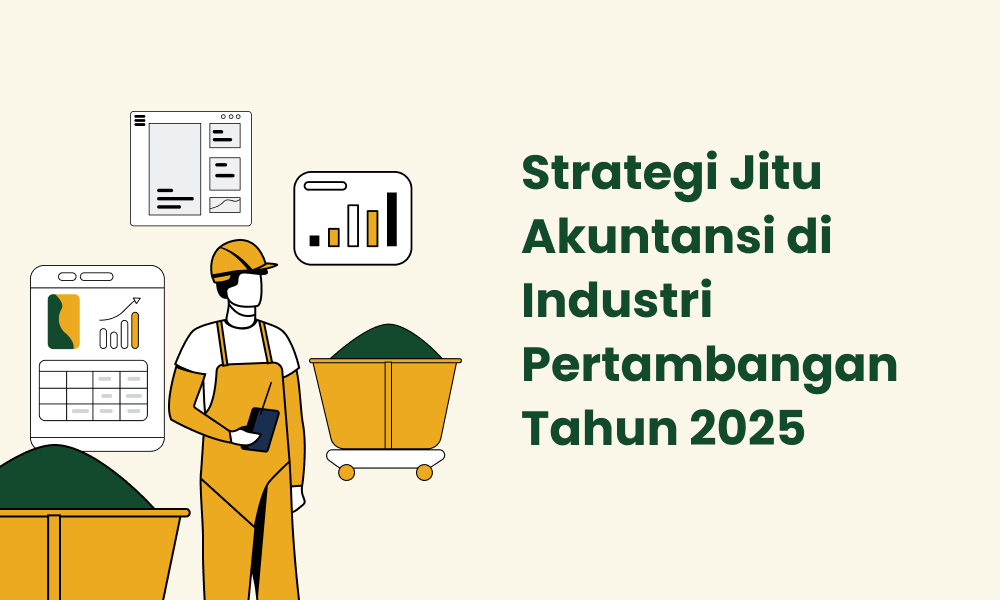 Strategi Jitu Akuntansi di Industri Pertambangan Tahun 2025