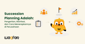 Succession Planning Adalah Pengertian, Manfaat, dan Cara Menerapkannya di Perusahaan