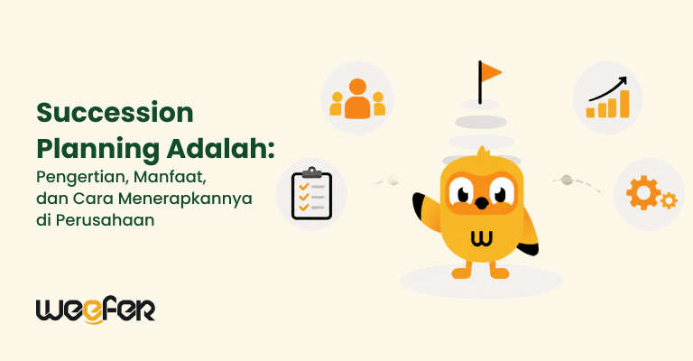 Succession Planning Adalah Pengertian, Manfaat, dan Cara Menerapkannya di Perusahaan