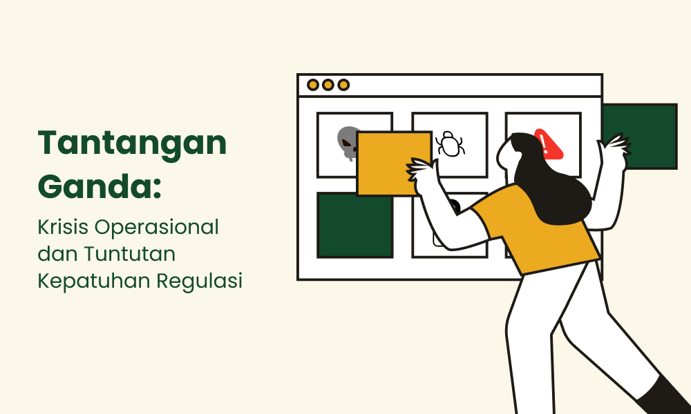 Tantangan Ganda Krisis Operasional dan Tuntutan Kepatuhan Regulasi