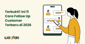 Terbukti! Ini 11 Cara Follow Up Customer Terbaru di 2026