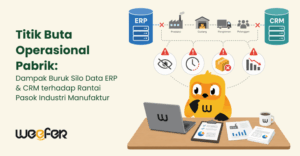 Titik Buta Operasional Pabrik Dampak Buruk Silo Data ERP & CRM terhadap Rantai Pasok Industri Manufaktur