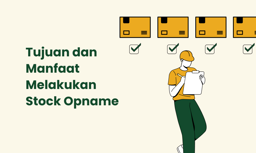 Tujuan dan Manfaat Melakukan Stock Opname
